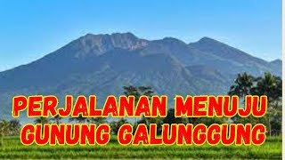 Perjalanan Menuju Gunung Galunggung [upl. by Obe]