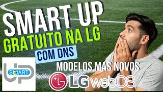 🔴 CONFIGURAR DNS E INSTALAR SMART UP NAS LG WEBOS 20 A 60 AS MAS NOVAS🔴 [upl. by Nosduj]