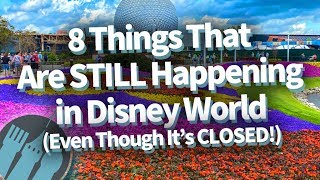 8 Things That Are STILL Happening in Disney World Even Though It’s Closed [upl. by Keryt]