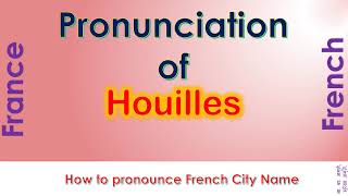 Houilles  How to pronounce Houilles Yvelines ÎledeFrance in French accent [upl. by Esojnauj]