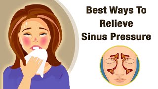 Best Ways To Relieve Sinus Pressure [upl. by Rochkind]