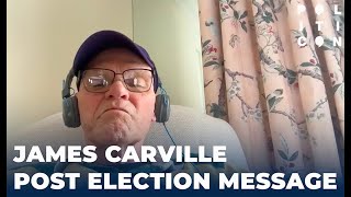 James Carville Post Election Message  part 1 [upl. by Etnaik]