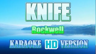 KNIFE  Rockwell Karaoke 🎤 HD Version [upl. by Bray913]