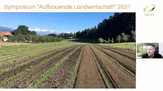 Bernhard Hänni  Regenerativer Gemüseanbau  Symposium quotAufbauende Landwirtschaftquot 2021 [upl. by Ebsen]