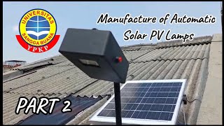 Part 2 Manufacture of Automatic Solar PV Lamps [upl. by Guttery593]