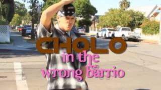 CHOLO in the WRONG BARRIO [upl. by Paula555]