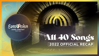 OFFICIAL RECAP All 40 songs of the Eurovision Song Contest 2022 [upl. by Atilem]