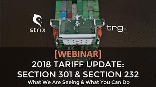 Update on the Tariffs on Chinese Imports Section 232 amp 301 Full Webinar [upl. by Rafaelle]