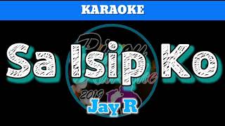 Sa Isip Ko by Jay R Karaoke [upl. by Dreeda]