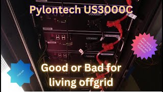 Are Pylontech US3000c batteries good for Off Grid Living [upl. by Davenport]