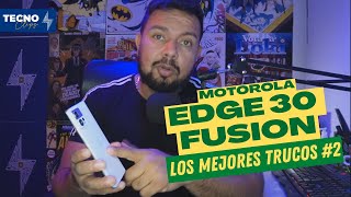 Motorla EDGE 30 FUSION 🤓7 TRUCOS 🤓que tal vez NO CONOCES ✅ ✅PARTE 2✅✅ [upl. by Sugar805]