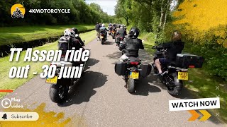 TT Assen 30 juni 2024 Motorcycle Ride out [upl. by Denie]