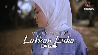 Lukisan Luka  Eda Ezrin  Official Music Video [upl. by Tamsky805]