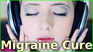 Instant Migraine Headache Relief Binaural Beats Migraine Cure [upl. by Alina]