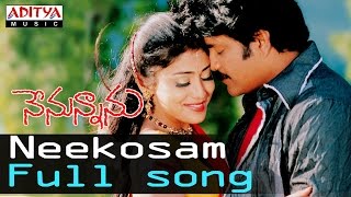 Neekosam Full Song ll Nenunnanu Songs ll Nagarjuna Shreya Aarthi Agarwal [upl. by Dranal327]