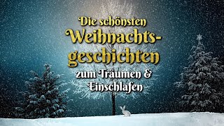 Die schönsten Weihnachtsgeschichten zum Einschlafen 🎄 Märchen zu Weihnachten Hörbuch deutsch [upl. by Gayl]