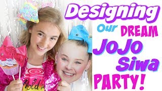 Designing Our DREAM JoJo Siwa Party [upl. by Nuawad596]