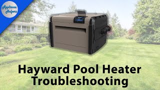 Hayward Pool Heaters Troubleshooting [upl. by Schott]