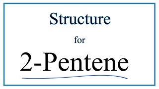 How to Write the Structural Formula for 2Pentene cis and trans [upl. by Ratha]