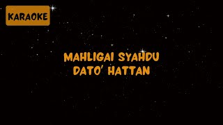 Dato Hattan  Mahligai Syahdu Karaoke [upl. by Neelyt428]