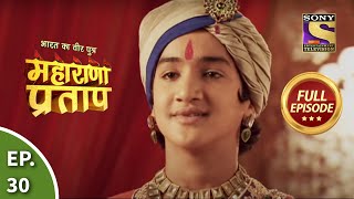 Bharat Ka Veer Putra  Maharana Pratap  भारत का वीर पुत्र  महाराणा प्रताप  Ep 30  Full Episode [upl. by Dodi588]