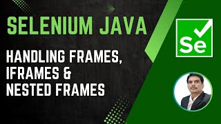 Session 30  Selenium with Java  Handling FramesiFrames amp Nested iFrames  2024 New series [upl. by Ahsiekyt224]