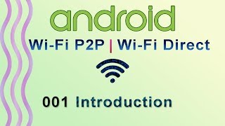 001  Introduction  Android WiFi P2P Tutorial  Android WiFi Direct Tutorial [upl. by Odelinda]