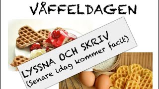 LYSSNA amp SKRIV ”Våffeldagen” [upl. by Chrisy]