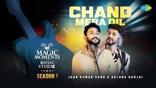 Chand Mera Dil  Arjuna HarjaiJaan Kumar SanuAbhijit Vaghani  Magic Moments Music Studio Season 1 [upl. by Ardnassak]