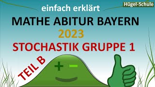 Mathe Abitur Bayern 2023 Stochastik Lösungen Prüfungsteil B  Aufgabengruppe 1💡 [upl. by Nothgierc]