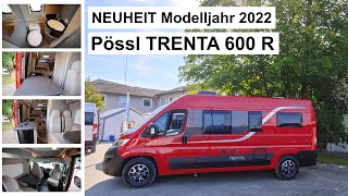 Pössl TRENTA 600 R  Pössl Neuheit Modelljahr 2022  Roomtour amp Vorstellung  Kastenwagen auf 6 m [upl. by Keviv687]