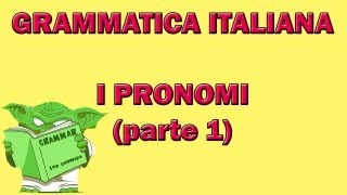 I pronomi parte 1 [upl. by Amathist631]