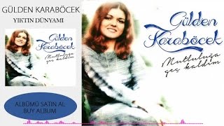 Gülden Karaböcek  Yıktın Dünyamı Official Audio [upl. by Ssac]