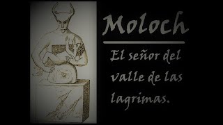 El culto a Saturno Cap 3 Moloch  El señor del valle de las lagrimas [upl. by Aielam]