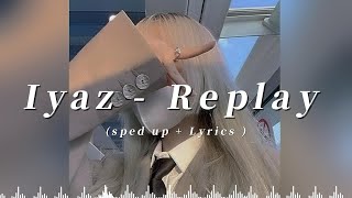 Iyaz°  Replay  Shawtys like a melody in my head Nightcore [upl. by Anilos]