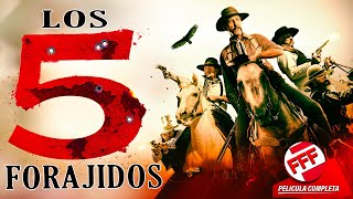 LOS 5 FORAJIDOS  Película Completa de PISTOLEROS del VIEJO OESTE en Español  ESTRENO 2024 [upl. by Aysa970]