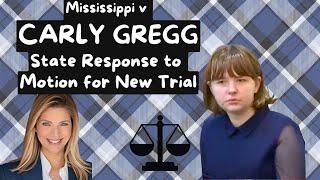 CARLY GREGG States Opposition to Motion for New Trial amp Prosecutor Interview Atty Review [upl. by Anidal]