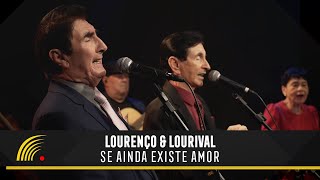 Lourenço amp Lourival  Se Ainda Existe Amor Clipe Oficial [upl. by Fechter]