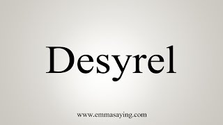 How To Say Desyrel [upl. by Nnayrrehs]