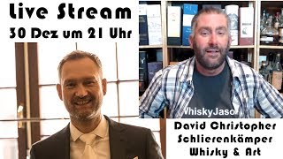 Live Stream am 30 Dez um 21 Uhr mit WhiskyJason amp David Christopher Schlierenkämper von Whisky amp Art [upl. by Lynette]