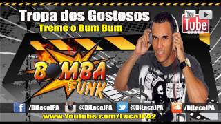 TROPA DOS GOSTOSOS  TREME O BUM BUM  DJ LECO JPA [upl. by Ahsika]