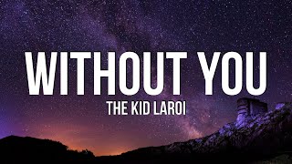 The Kid LAROI  WITHOUT YOU Lyrics [upl. by Dde]