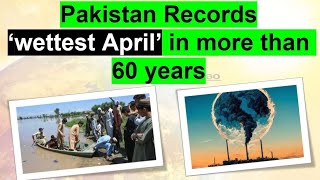 Pakistan records ‘wettest April’ in more than 60 years  Quick Review CSS PMS PCS [upl. by Weiman]