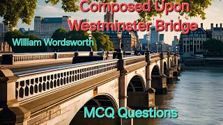 Composed Upon Westminster Bridge  William Wordsworth  MCQ Question [upl. by Kotick]