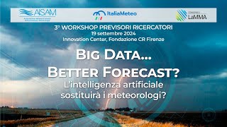 Big data better forecast l’intelligenza artificiale sostituirà i meteorologi [upl. by Ulrich]