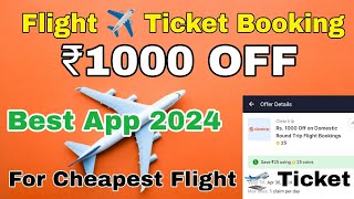 Free Flight Ticket Trick ✈️ 100 WORKING Flight ticket booking best app 2024 cheapest flight Price [upl. by Whitten]