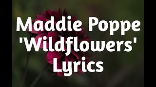 Maddie Poppe  Wildflowers Lyrics🎵 [upl. by Stutman946]