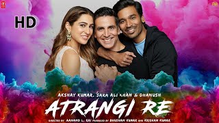 Atrangi Re  FULL MOVIE 4K HDFacts  Aanand Rai  AR Rahman  Akshay Kumar  Sara Ali Khan  Dhanush [upl. by Hakon]