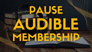 How to Pause Your Audible Membership [upl. by Dnob]