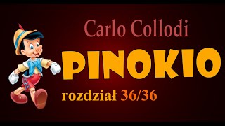 PINOKIO AUDIOBOOK  rozdział 3636  C Collodi  Czy Pajacyk stanie się chłopcem [upl. by Hillhouse]